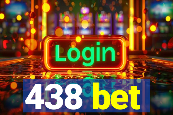 438 bet